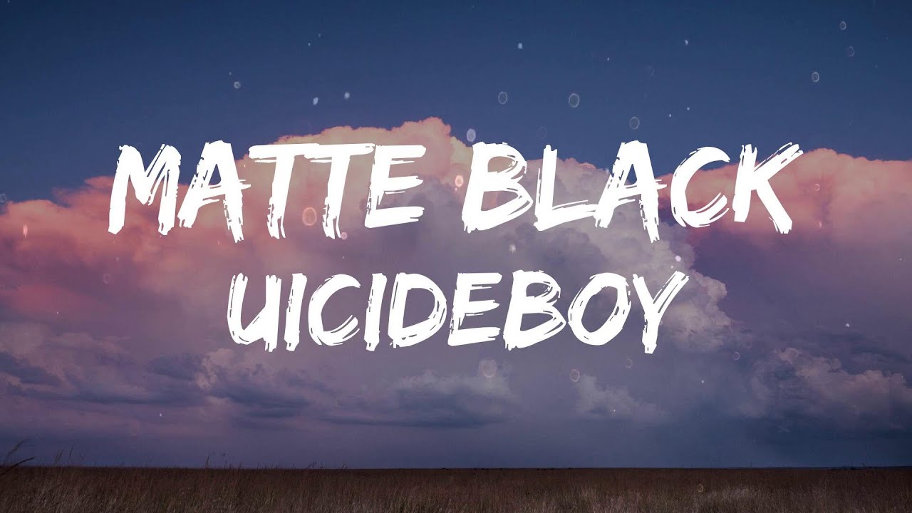 $uicideboy$ matte black lyrics